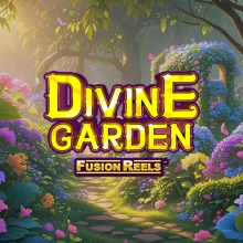 Divine Garden Fusion Reels