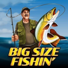 Big Size Fishin'