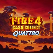 Fire 4 Cash Collect Quattro