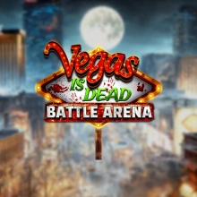 Vegas is Dead : Battle Arena