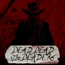 Kuollut, kuollut tai kuolleempi