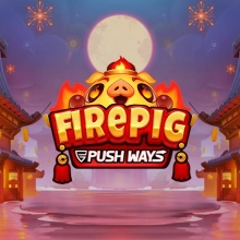 Fire Pig Push Ways