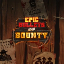 Epic Bullets & Bounty