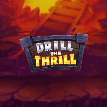 «Drill the Thrill»